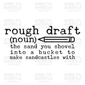 Pode incluir: Gráfico de tipografia preto e branco com o texto "rough draft (noun)" e uma ilustração de lápis. O texto continua com "the sand you shovel into a bucket to make sandcastles with".