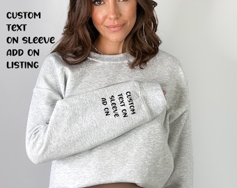 Sleeves ADD ON: Add text to the Sleeves , must be purchased with the listing of the shirt or sweatshirt