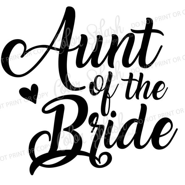 aunt of the bride svg, dxf, png, eps cutting file, silhouette cameo, cuttable, clipart, cricut file, wedding, bridesmaid