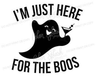 I'm just here for the boos ghost halloween svg, dxf, png, eps cutting file, silhouette cameo, cuttable, clipart