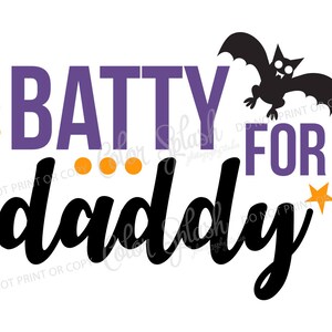 Batty for daddy halloween svg, dxf, png, eps cutting file, silhouette cameo, cuttable, clipart