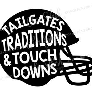 May include: Black and white graphic design featuring a football helmet with the text "Tailgates Traditions & Touch Downs".