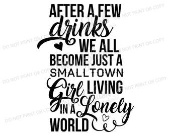 after a few drinks smalltown girl svg, dxf, png, eps cutting file, silhouette cameo, cuttable, clipart, cricut file, just a small town girl