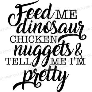 feed me dinosaur chicken nuggets SVG, DXF, EPS, clipart, svg cuttables, clip art, Cricut, Silhouette, Cutting File