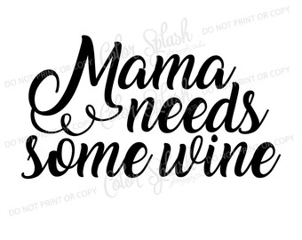Mamá necesita un SVG vino, beber diciendo svg imágenes prediseñadas de la cerveza, cuttables, svg, Imágenes Prediseñadas, Cricut, silueta, corte archivo