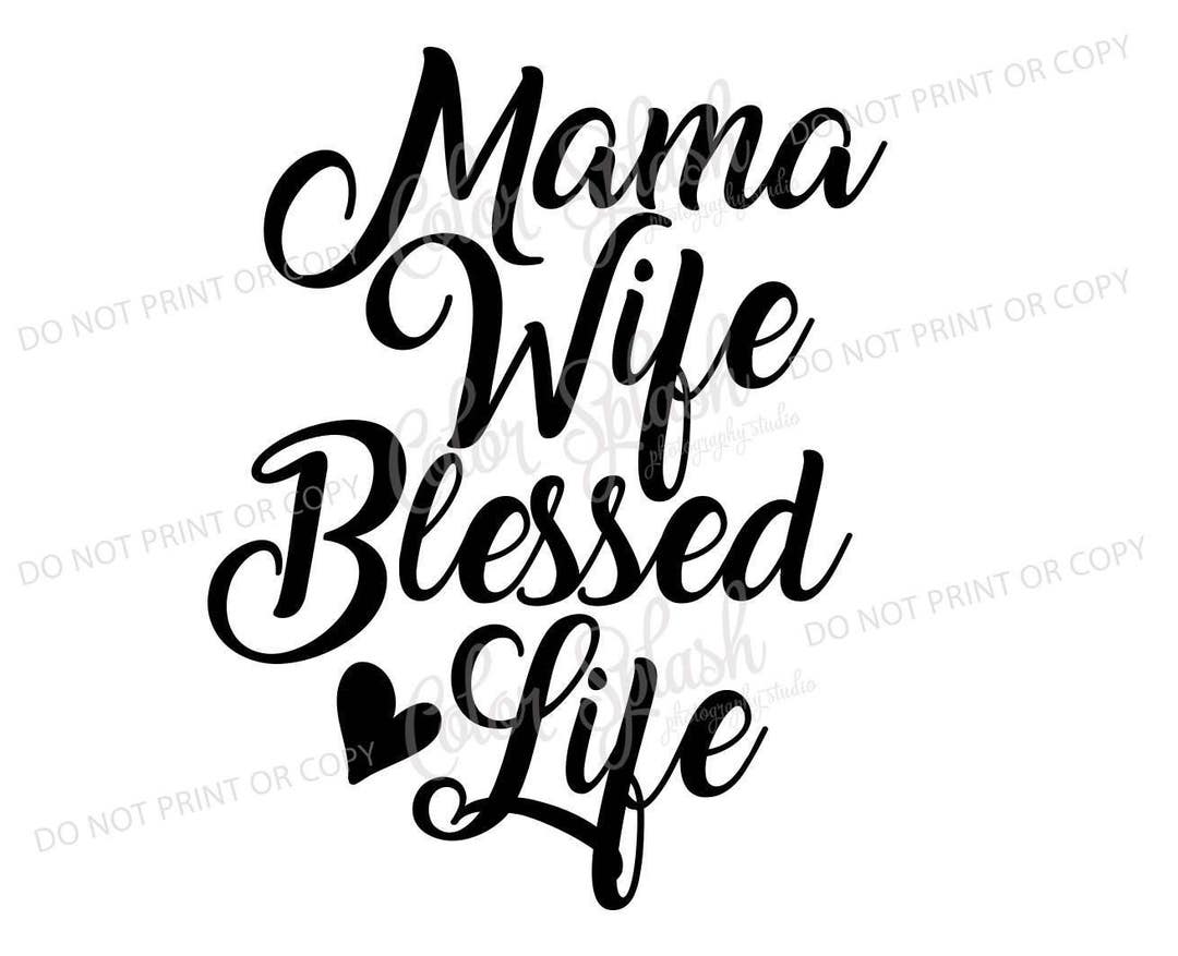 Mama Wife Blessed Life Svg, Dxf, Png, Eps Cutting File, Silhouette