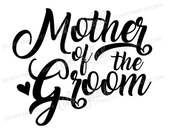 mother of the groom svg, dxf, png, eps cutting file, silhouette cameo, cuttable, clipart, cricut file, wedding, bridesmaid