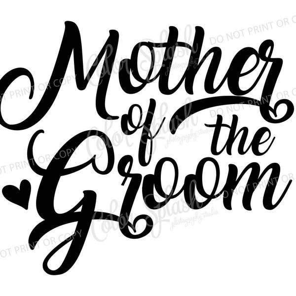 mother of the groom svg, dxf, png, eps cutting file, silhouette cameo, cuttable, clipart, cricut file, wedding, bridesmaid