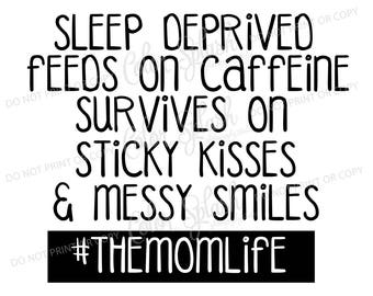 caffeine, sticky kisses, messy mom life svg, png, dxf, eps mom life svg, cutting file, silhouette cameo, cuttable, clipart