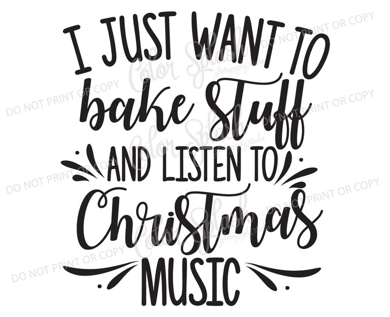 I Just Want to Bake Stuff and Listen to Christmas Music Svg Etsy