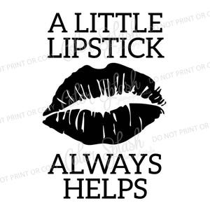 A little lipstick always helps svg, dxf, png, eps cutting file, silhouette cameo, cuttable, clipart