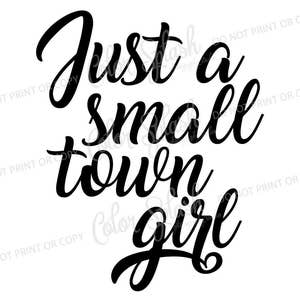 just a small town girl svg, dxf, png, eps, small town svg, cutting file, silhouette cameo, cuttable, clipart, dxf, cricut file