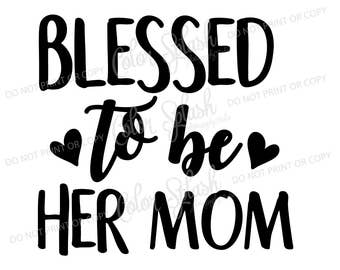La bendición de ser su mamá svg, dxf, png, archivo de corte de eps, silhouette cameo, cuttable, Imágenes Prediseñadas, archivo de cricut