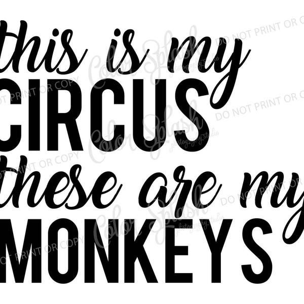 this is my circus, these are my monkeys, momlife, svg, png, dxf, eps mom life svg, cutting file, silhouette cameo, cuttable, clipart