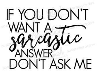 Sarcastic answer, sassy, don't ask me, svg, png, dxf, eps cutting file, silhouette cameo, cuttable, clipart, dxf, cricut file