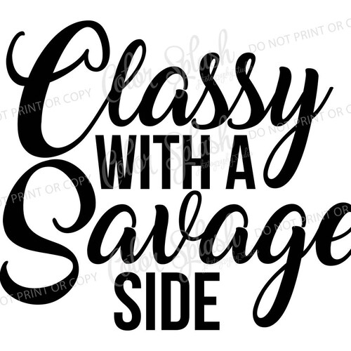Classy With a Savage Side SVG Cutting File Ai Dxf and - Etsy