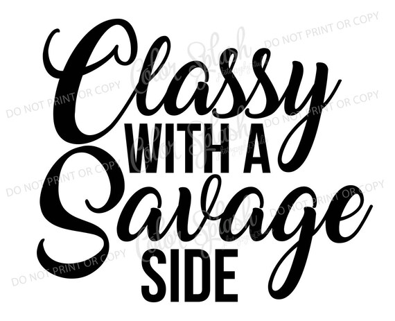 Download Classy With A Savage Side Svg Png Dxf Eps Mom Life Svg Etsy