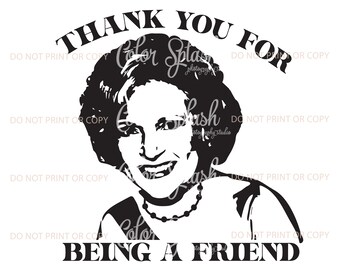 May include: Black and white image of a woman with the text "Thank you for being a friend" above her. The woman is smiling and has short hair.
