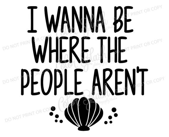 Little Mermaid I Wanna Be Where The People Aren T Svg Etsy