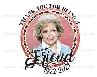 May include: A pink and leopard print circle with glitter accents. The circle has the text "Thank You For Being A Friend" with the years 1922-2021 below. A photo of a woman is in the centre of the circle.