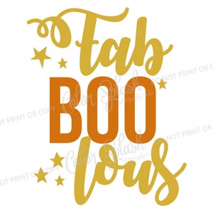 May include: Gold and orange graphic text that reads "Fab Boo-lous" with stars around the text.
