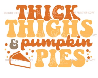 May include: Orange, yellow and brown graphic text that reads "Thick Thighs & Pumpkin Pies" with a slice of pie underneath.