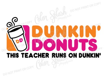 Dunkin donuts, teacher, dunkin coffee, SVG, DXF, EPS, clipart, svg cuttables, clip art, Cricut, Silhouette, Cutting File