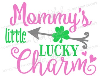 Mommy's Lucky charm SVG, St patricks Day SVG, Cutting File, Cameo Cut File, Girls clothes Vinyl Cut file