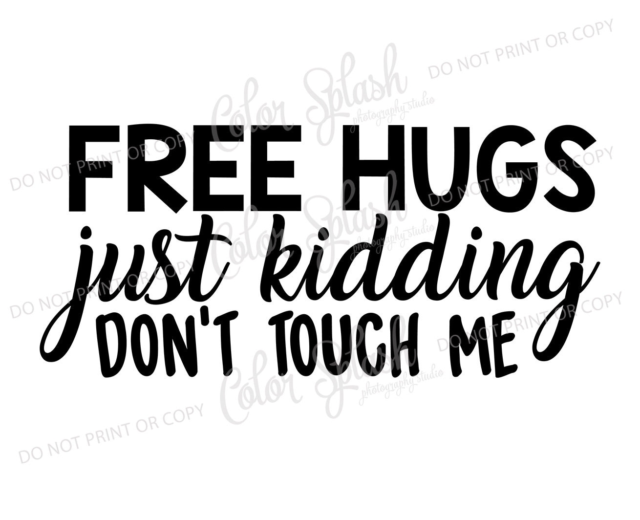 Funny Women's T-Shirt - 'Free Hugs Just Kidding Don't Touch Me' Graphic Tee - Casual Short Sleeve Top