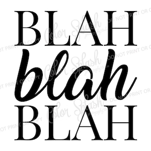 blah blah blah svg, png, eps, dxf, cut file, cricut file, silhouette cameo file, cuttable, clipart