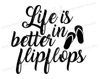 life is better in flip flops svg, eps, dxf, png, silhouette cameo, cricut file, cuttable, clipart