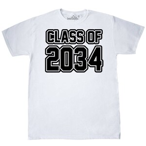 May include: White t-shirt with black text that reads "Class of 2034".