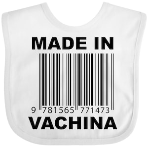 Made In Vachina Funny Baby Bib by Inktastic