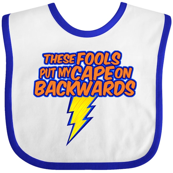 these fools put my cape on backwards