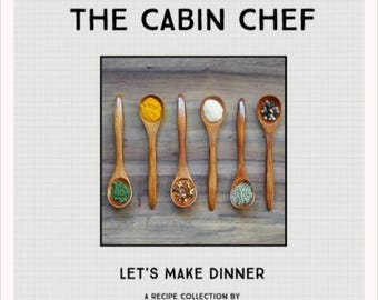 The Cabin Chef Let's Make Dinner Recipe Collection
