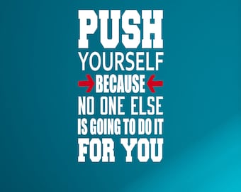 Push yourself because no one else is going to do it for you. Wall Fitness Decal Quote Gym Kettlebell Crossfit
