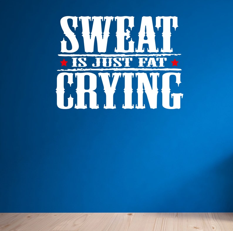 Sweat is just FAT crying. Wall Fitness Decal Quote Gym | Etsy Sweat is just FAT crying. Wall Fitness Decal Quote Gym | Etsy