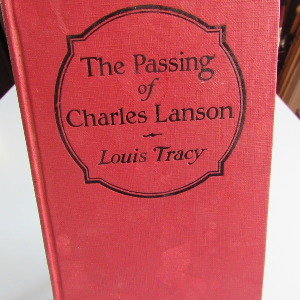 The Passing of Charles Lanson by Louis Tracy 1924 Free Shipping