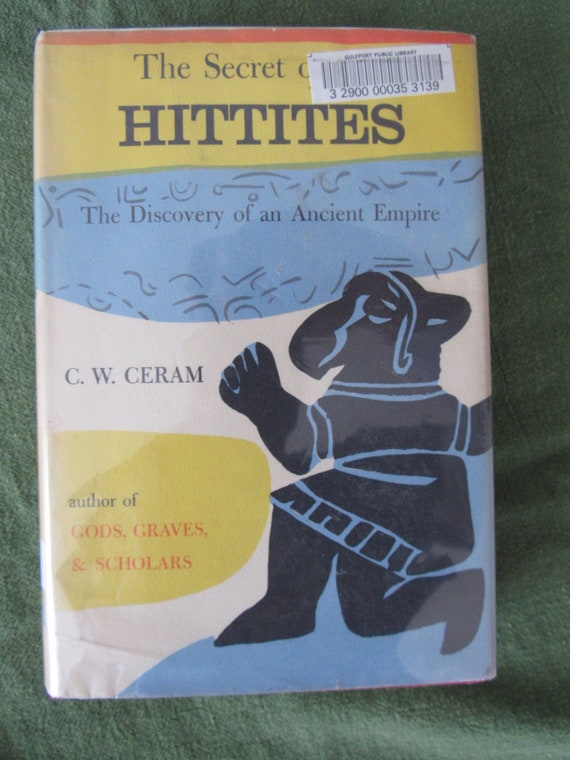 The Secret of the Hittites by C.W. Ceram 1956 Free Shipping