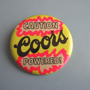 Vintage Caution Coors Powered Pinback Button Free Shipping