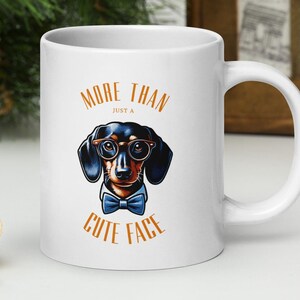Dachshund Custom Dog Mug - More Than Just a Cute Face Dog Breed Gift - Best Gifts for Dog Owners