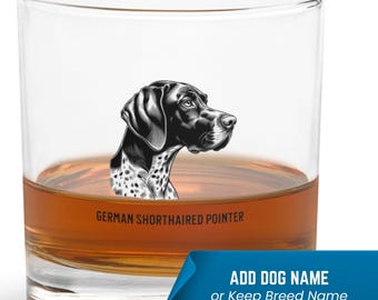 May include: A clear glass with a brown liquid inside. A black and white illustration of a German Shorthaired Pointer dog is on the glass. The text "GERMAN SHORTHAIRED POINTER" is below the dog. The text "ADD DOG NAME or Keep Breed Name" is on a blue background at the bottom of the image.
