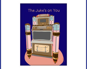 The Juke's on You Print