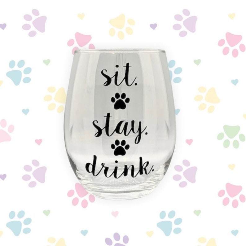 Sit. Stay. Drink. Dog Themed Stemless Wine Glasses image 1