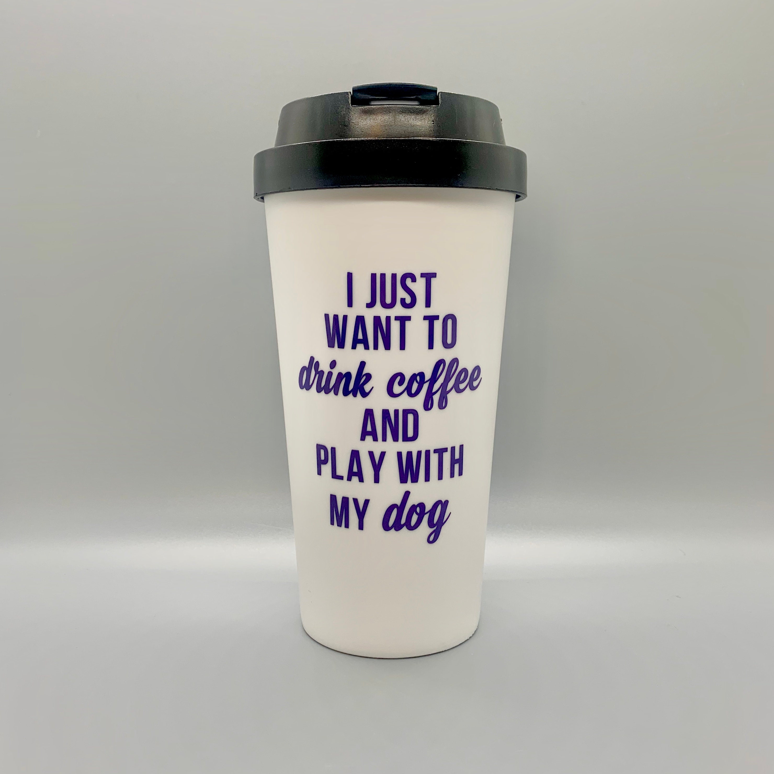 16oz BPA Free Travel Coffee Mug I Just Want To Drink Coffee Etsy