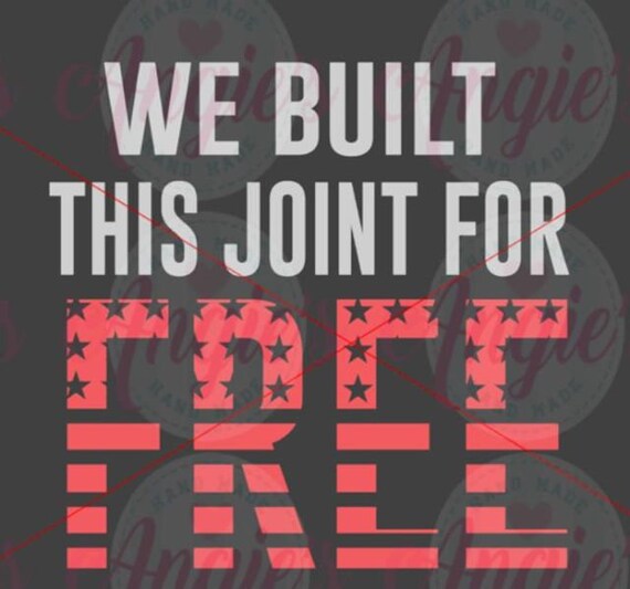 Download We Built This Joint For Free Svg Svg Cut File Instant Etsy