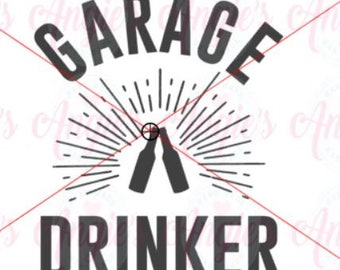 Garage Drinker SVG Cut File, Instant Download, SVG, Sign For Garage,