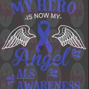 May include: Blue ribbon with white angel wings, the text "My Hero Is Now My Angel ALS Awareness" in blue.
