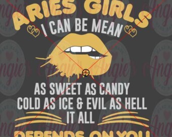 Aries Girls  Svg , Svg Cut File, Instant Download, Aries Depends on You SVG, Aries girls mean and sweet svg