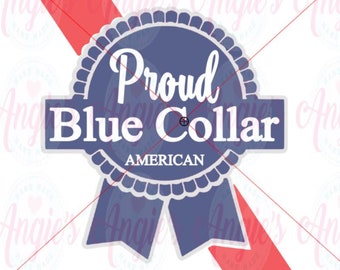 Proud Blue Collar American SVG,  SVG cut file, Instant Download, Blue Collar SVG, American Svg, Shirt For Dad,